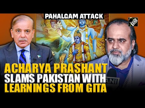 “Yudh Jeetna Hai Toh…,” Acharya Prashant cites Gita to blast Pakistan over Pahalgam terror Attack