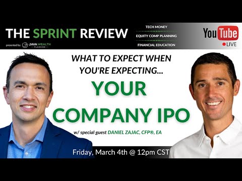 Your Company IPO: What To Expect & How To Prepare w/ Daniel Zajac, CFP®, EA