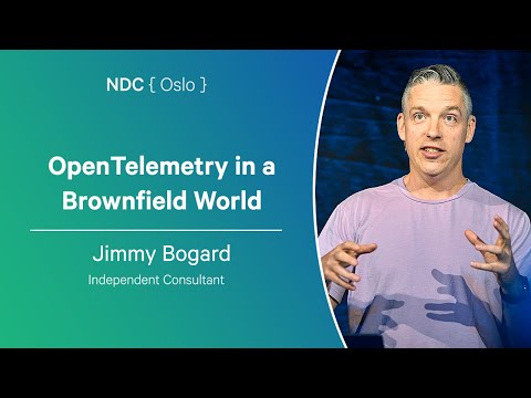 OpenTelemetry in a Brownfield World - Jimmy Bogard - NDC Oslo 2025