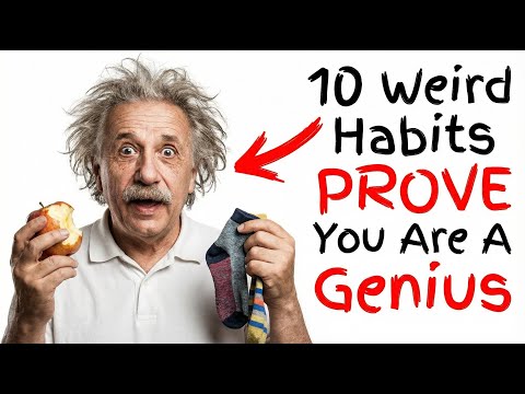 10 Weird Habits That PROVE You Are A Genius