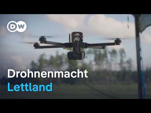 Lettland: Europas aufstrebende Drohnenmacht | DW Nachrichten