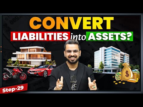 Convert Liabilities into Assets | Financial Education | How to be Rich?