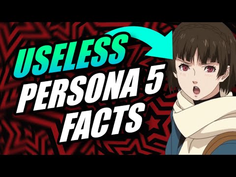 10 Minutes of Useless Information About Persona 5