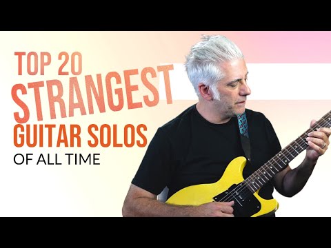 TOP 20 STRANGEST GUITAR SOLOS OF ALL TIME