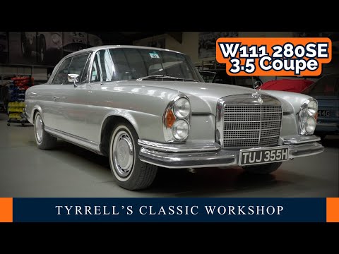 Mercedes 280SE 3.5 coupe: Style, power & high-tech W111 | Tyrrell's Classic Workshop