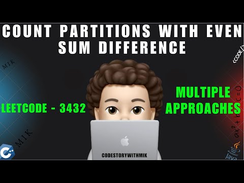 Count Partitions with Even Sum Difference | Multiple Approaches | Leetcode 3432 | codestorywithMIK