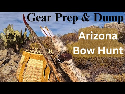 Gear Prep / Dump for Javelina Primitive Bow Hunt.