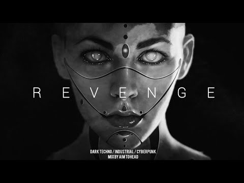 Dark Techno / Industrial / Cyberpunk Mix 'Revenge' | Dark Electro
