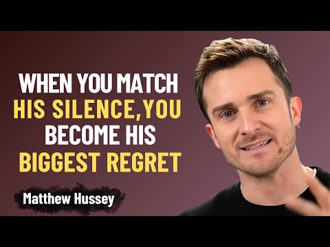 When You Match His Silence, You Become His Biggest Regret | Matthew Hussey