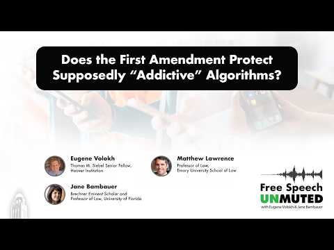Does the First Amendment Protect Supposedly “Addictive” Algorithms? | Hoover Institution