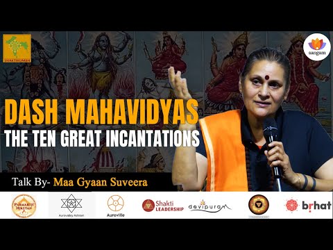 Dasa Mahavidyas: The Ten Great Incantations - Maa Gyaan Suveera |#sangamtalks