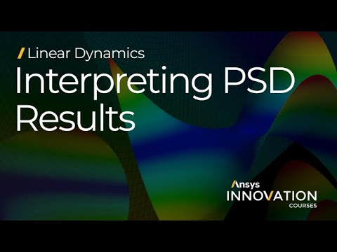 Correctly Interpret Random Vibration Analysis Results Using Ansys Mechanical — Lesson 3