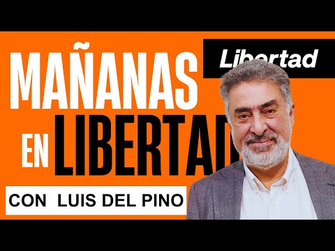 Mañanas en Libertad con Luis del Pino 24 12 2025
