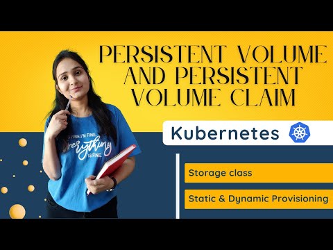 Kubernetes Persistent Volume, Persistent Volume Claim, Static & Dynamic Provisioning & Storage Class