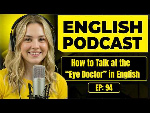 100 Essential Phrases & How to Talk at the Eye Doctor in English | English Conversation Practice