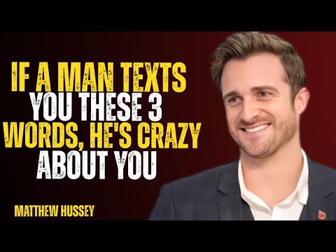 If a MAN Texts You These 3 Words, He's CRAZY About You | Matthew Hussey Best Motivation Speech