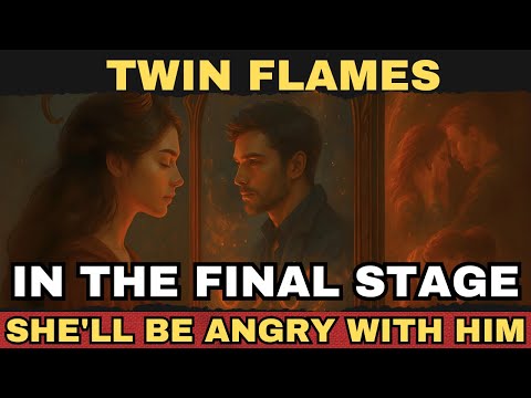 ✨Twin Flames: In the Final Stage — That’s Why the Divine Feminine Is Angry With Him✨