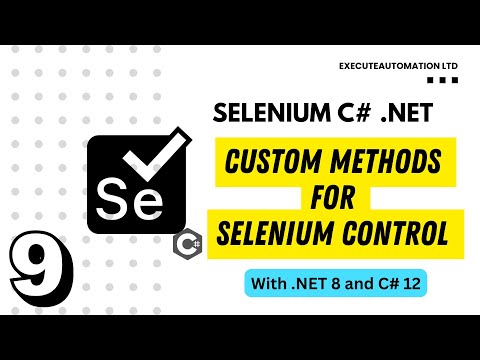 #9 - Writing Custom Methods for Selenium UI Actions in Selenium with C# .NET