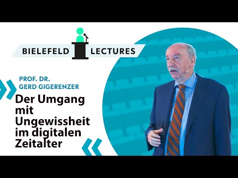 Gerd Gigerenzer: Der Umgang mit Ungewissheit im digitalen Zeitalter - Bielefeld Lectures