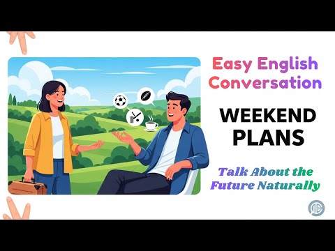 Weekend Plans in English | Talk About the Future Naturally (Easy English Conversation)