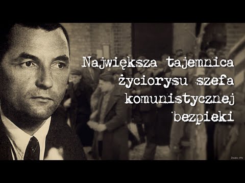 Największa tajemnica życiorysu szefa komunistycznej bezpieki