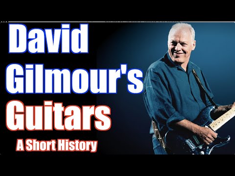 David Gilmour's Guitars: A Short History