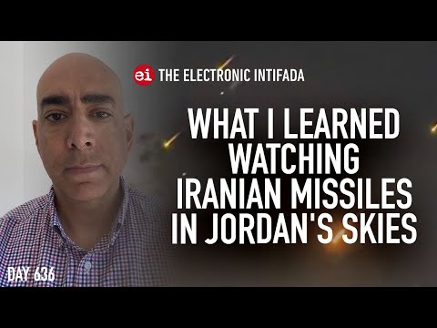 What I learned watching Iranian missiles in Jordan's skies, with Ali Abunimah