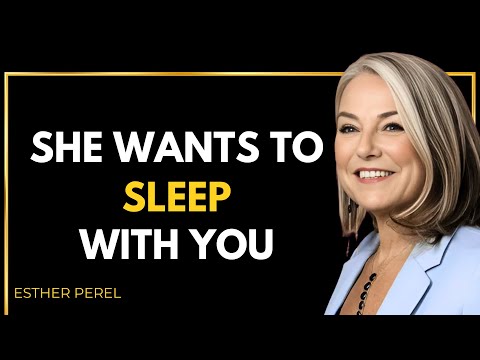 If she does this, she wants to sleep with you - Esther Perel