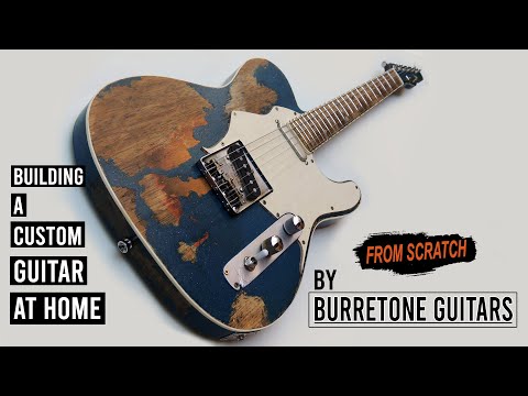 Building A Custom Guitar By Burretone Guitars