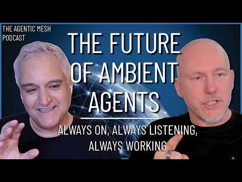 The Future of Ambient Agents
