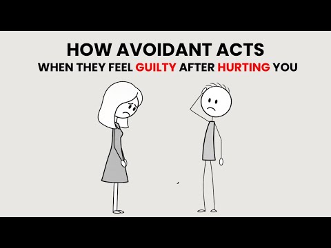 How AVOIDANT Acts When They Feel GUILTY They HURT YOU.