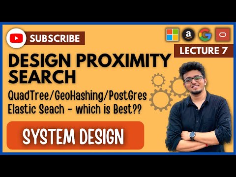 ✅ System Design 7: Design Proximity Search | Quad Tree vs Geohash vs PostGIS vs Elasticsearch | HLD