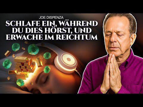 Joe Dispenza – Schlafmeditation, um dein altes Selbst loszulassen und mit Leichtigkeit zu leben
