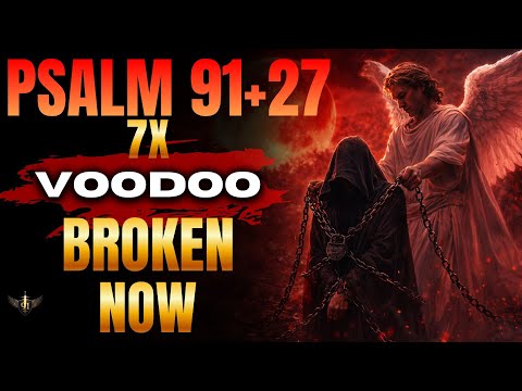 🔥Psalm 91 Warfare | Psalm 91 + 27 + 135 (7 Times) — God Destroys Voodoo & Invisible Attacks Now