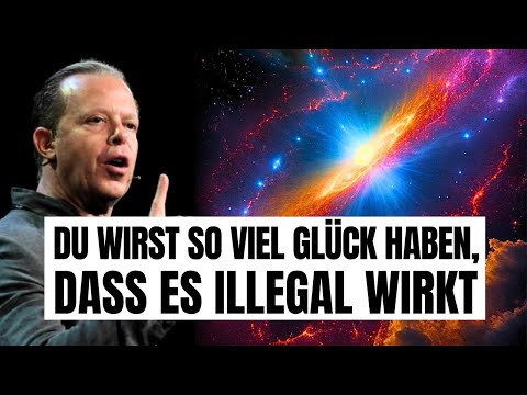 Das Universum wird dir SO VIEL GLÜCK bringen, dass es dir ILLEGAL erscheinen wird - Joe Dispenza