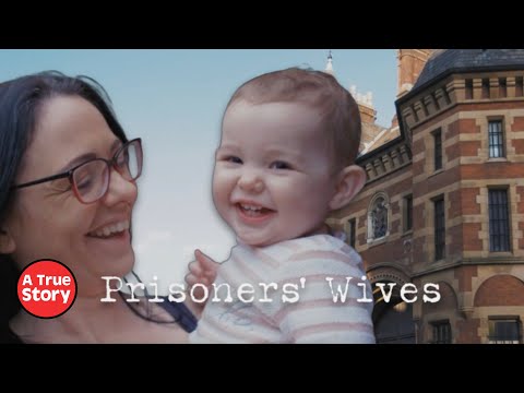 Prisoner's Wives: What Happens to the Women Left Behind? | A True Story