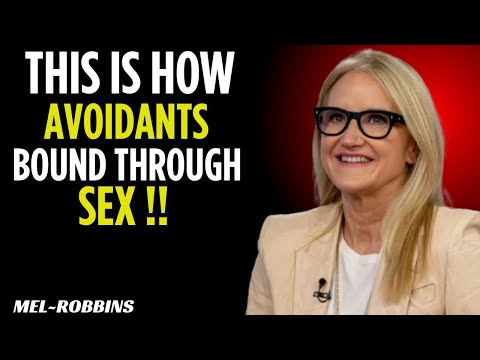 How Avoidants Use Sex to Feel Close Without Getting Vulnerable | Mel Robbins Speech