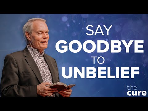 Tired of Doubting God? Say Goodbye to Unbelief - Andrew Wommack @ The Cure 2025 - April 25, 2025