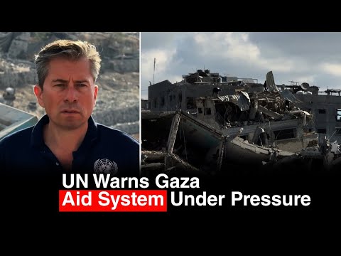 UN Warns Gaza Aid System Faces Serious Operational Constraints