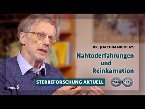 Nahtoderfahrungen und Reinkarnation | Joachim Nicolay in »Sterbeforschung aktuell«