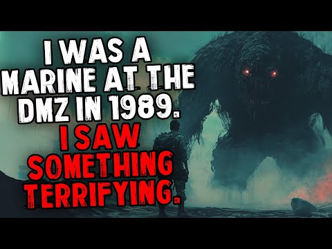 I Was a Marine at the DMZ in 1989. I Saw Something TERRIFYING.