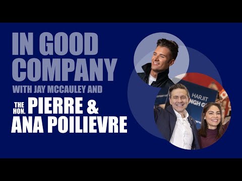 Behind the Ballot: The Hon. Pierre Poilievre and Ana Poilievre on Leadership, Family and Purpose