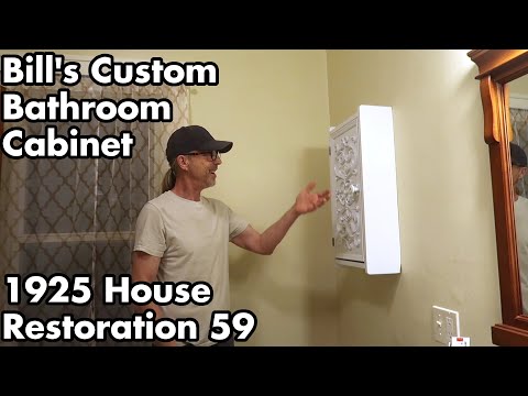 1925 Abandoned House Restoration 59: Bill's Custom Bathroom Cabinet, (Last bit filmed on May trip)
