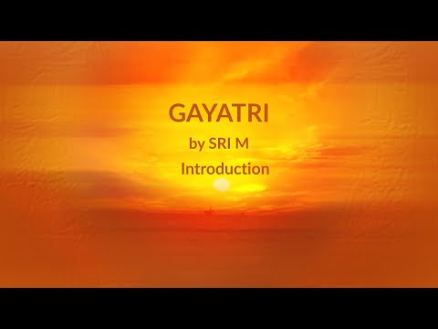 Gayatri Mantra | An Introduction | Sri M Audio Satsang | Part 1 of 2