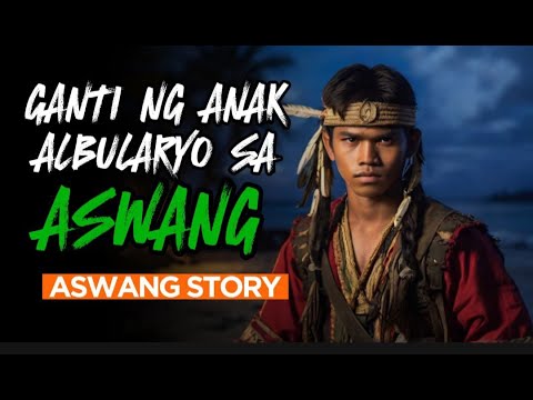 GANTI NG ANAK NG ALBULARYO SA ASWANG NA PUMATAY SA AMA NIYA| Aswang Horror Story  |  Baryong Aswang