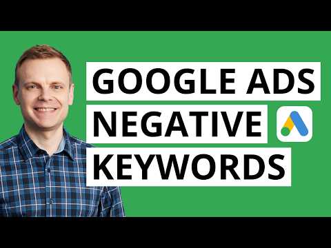 Google Ads Negative Keywords Tutorial