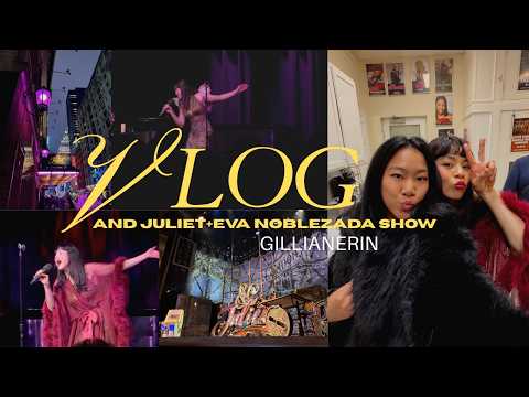 SEEING AND JULIET ON BROADWAY AND EVA NOBLEZADA SOLO CONCERT⎸ GILLIANERIN VLOG