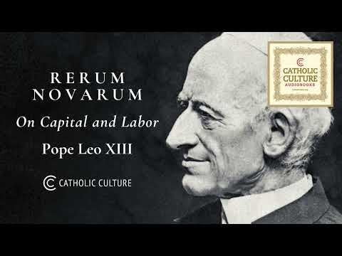 Pope Leo XIII—Rerum Novarum | Catholic Culture Audiobooks