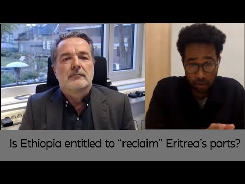 Ethiopia's "pursuit of ports"| Ethio-Eritrea war pact| Eritrea's policy of self sabotage