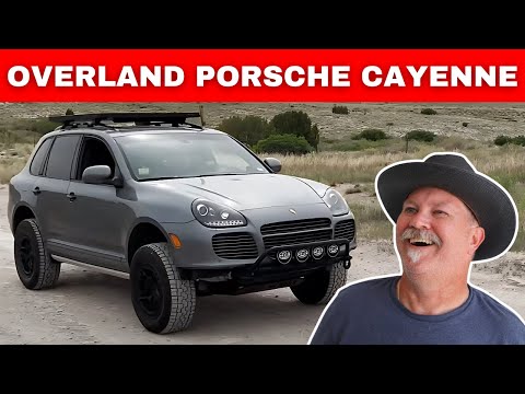 Why you should build a overland Porsche Cayenne